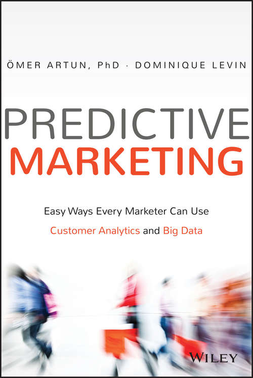 Book cover of Predictive Marketing: Easy Ways Every Marketer Can Use Customer Analytics and Big Data