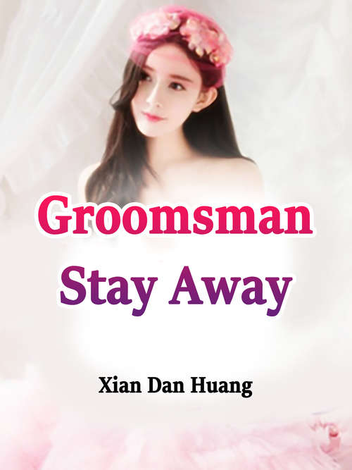 Groomsman, Stay Away!: Volume 5 (Volume 5 #5)