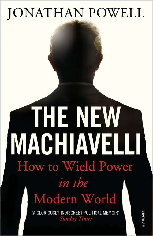 Book cover of The New Machiavelli: How to Wield Power in the Modern World
