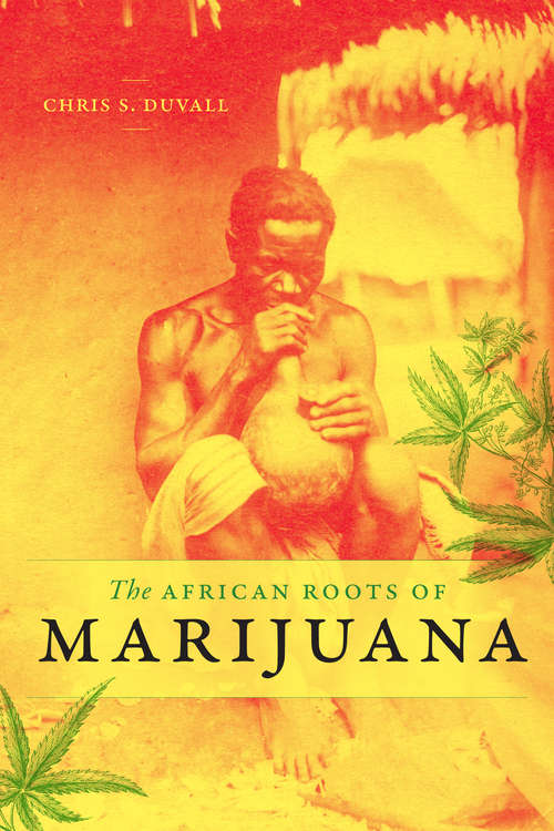 Cover image of The African Roots of Marijuana