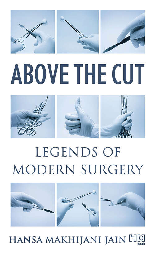 Book cover of Above the Cut: Legends of Modern Surgery