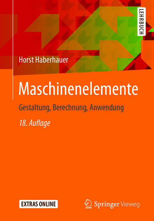 Book cover of Maschinenelemente: Gestaltung, Berechnung, Anwendung (Springer-lehrbuch)