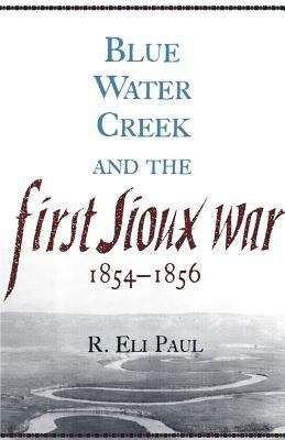 Book cover of Blue Water Creek and the First Sioux War, 1854-1856