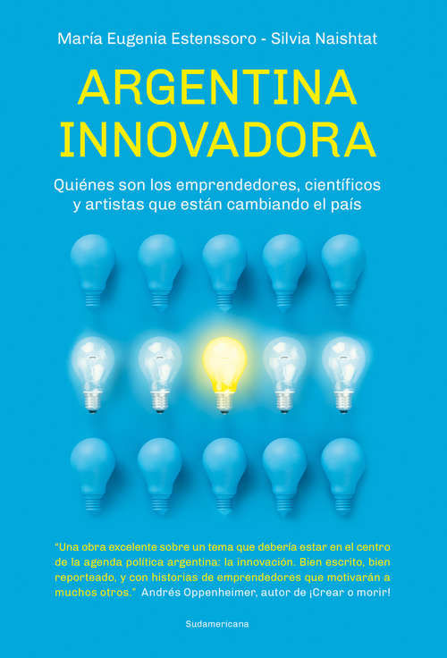 Book cover of Argentina innovadora: Quiénes son los emprendedores, científicos y artistas que están cambiando el país