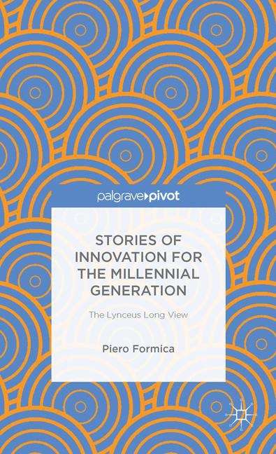 Book cover of Stories of Innovation for the Millennial Generation: The Lynceus Long View