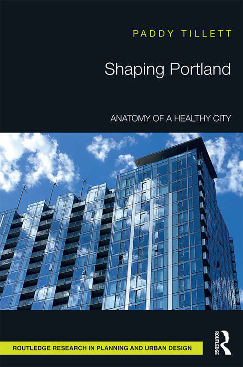 Book cover of Shaping Portland: Anatomy of a Healthy City
