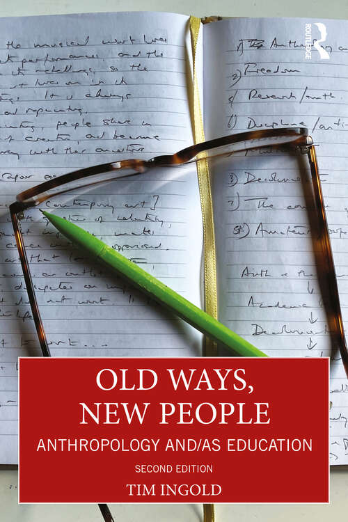 Book cover of Old Ways, New People: Anthropology and/as Education (2)