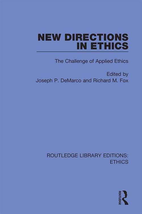 Book cover of New Directions in Ethics: The Challenges in Applied Ethics