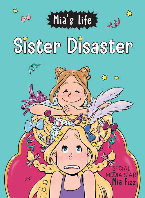 Book cover of Mia's Life: Sister Disaster! (Mia's Life #3)