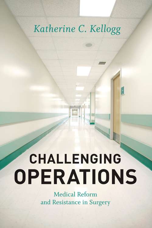 Book cover of Challenging Operations: Medical Reform and Resistance in Surgery