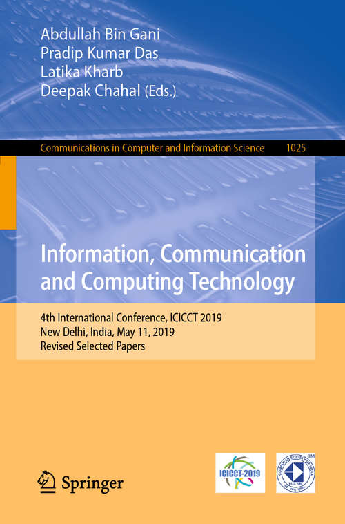 Information, Communication and Computing Technology: 4th International Conference, ICICCT 2019, New Delhi, India, May 11, 2019, Revised Selected Papers (Communications in Computer and Information Science #1025)