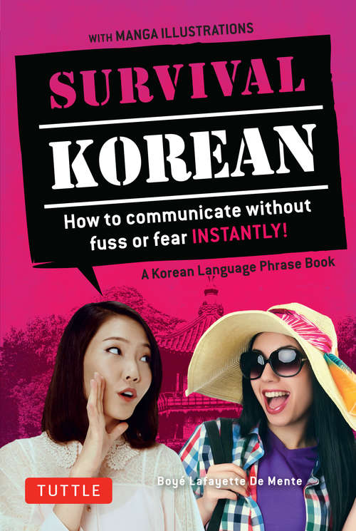 Book cover of Survival Korean: How to Communicate without Fuss or Fear Instantly! (A Korean Language Phrasebook)