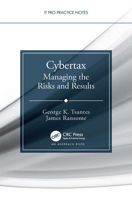 Book cover of Cybertax: Managing the Risks and Results (IT Pro Practice Notes)