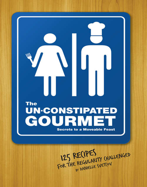 Book cover of The Un-Constipated Gourmet