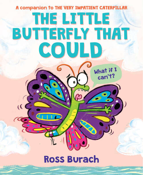 Book cover of The Little Butterfly That Could (A Very Impatient Caterpillar Book) (Digital Read Along) (Ebook)