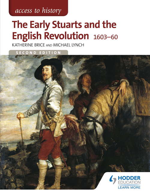 Book cover of Access to History: The Early Stuarts and the English Revolution 1603-60