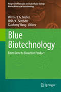 Blue Biotechnology: From Gene to Bioactive Product (Progress in Molecular and Subcellular Biology #55)