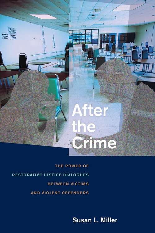 Book cover of After the Crime: The Power of Restorative Justice Dialogues between Victims and Violent Offenders