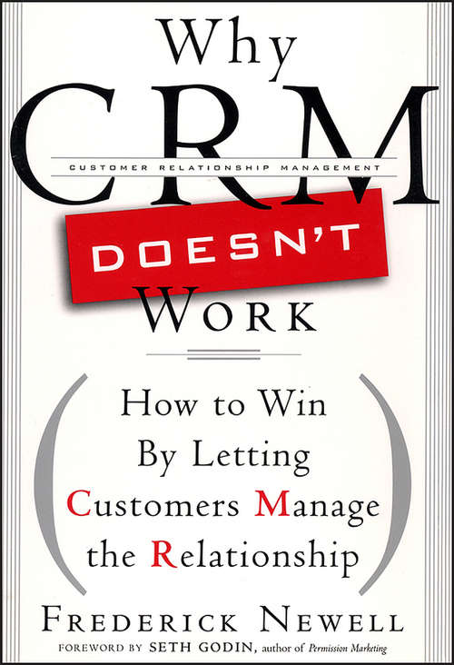 Book cover of Why CRM Doesn't Work: How to Win by Letting Customers Manange the Relationship (Bloomberg #38)