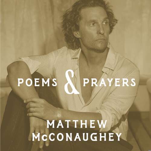 Book cover of Poems & Prayers: Matthew McConaughey's brand new inspirational book