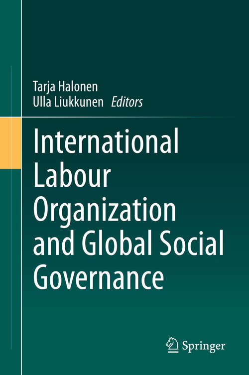 Book cover of International Labour Organization and Global Social Governance (1st ed. 2021)