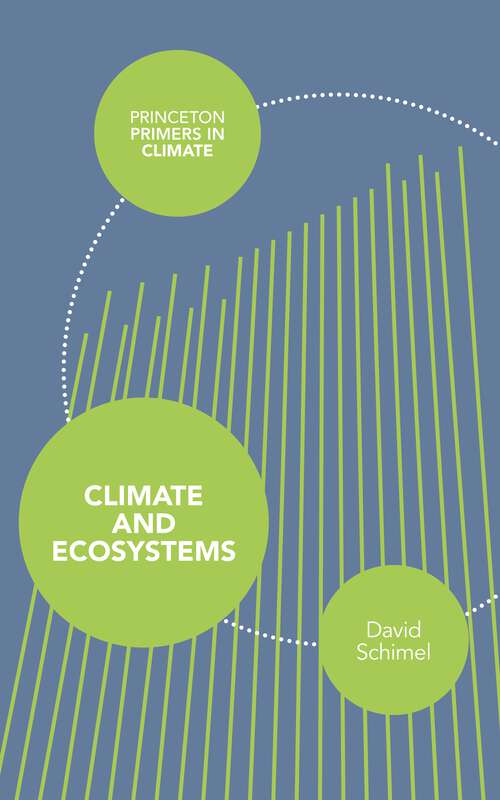 Book cover of Climate and Ecosystems (Princeton Primers in Climate #7)