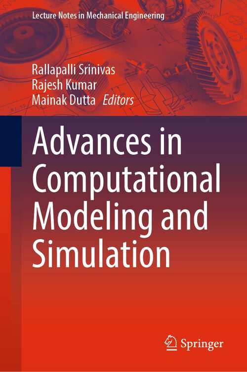 Advances in Computational Modeling and Simulation (Lecture Notes in Mechanical Engineering)