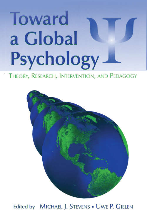 Toward a Global Psychology: Theory, Research, Intervention, and Pedagogy (Global And Cross-cultural Psychology Ser.)
