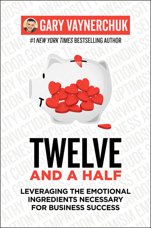 Book cover of Twelve and a Half: Leveraging the Emotional Ingredients Necessary for Business Success
