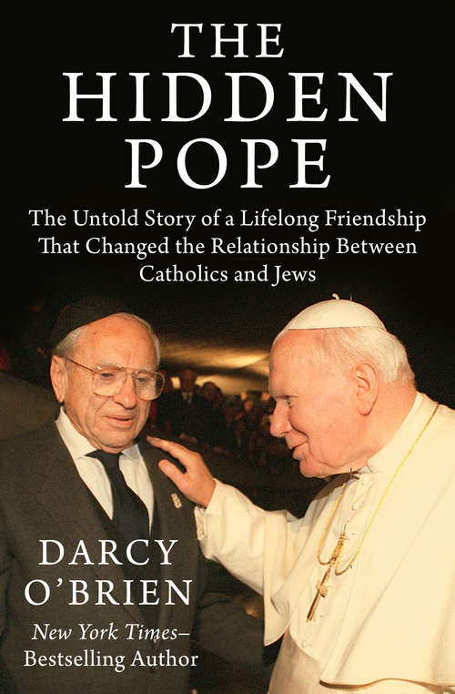Book cover of The Hidden Pope: The Untold Story of a Lifelong Friendship That Changed the Relationship Between Catholics and Jews (Inspirational Ser.)
