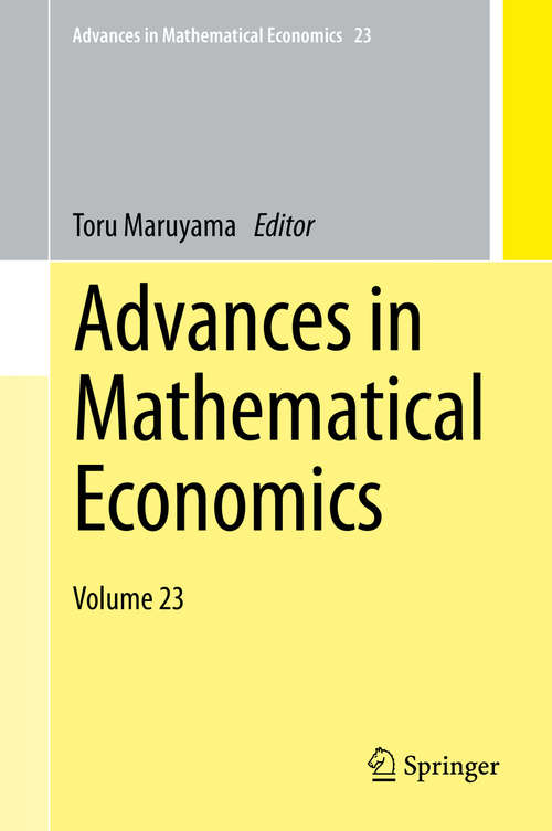 Book cover of Advances in Mathematical Economics: Volume 23 (1st ed. 2020) (Advances in Mathematical Economics #23)