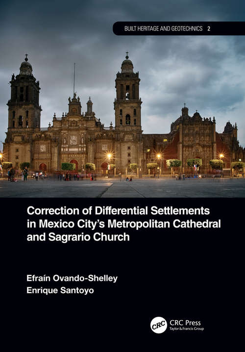Book cover of Correction of Differential Settlements in Mexico City's Metropolitan Cathedral and Sagrario Church (Built Heritage and Geotechnics)