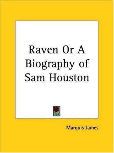 Book cover of The Raven: A Biography of Sam Houston