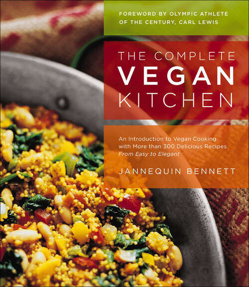 Book cover of The Complete Vegan Kitchen: An Introduction to Vegan Cooking with More than 300 Delicious Recipes From Easy to Elegant
