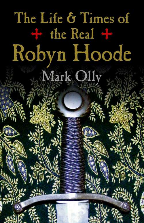 Book cover of The Life & Times of the Real Robyn Hoode