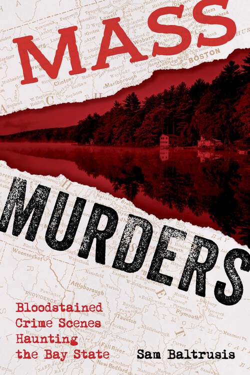 Book cover of Mass Murders: Bloodstained Crime Scenes Haunting the Bay State