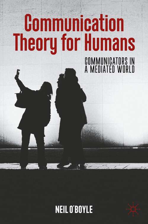 Book cover of Communication Theory for Humans: Communicators in a Mediated World (1st ed. 2022)