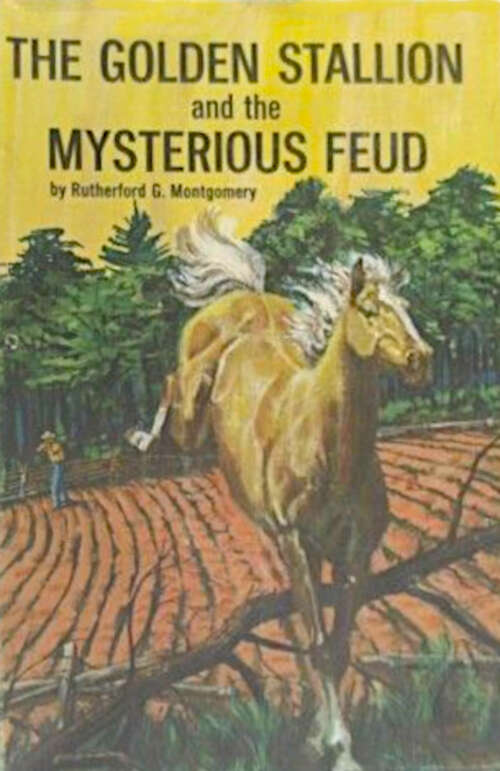 Book cover of The Golden Stallion and the Mysterious Feud: Golden Stallion #7 (Famous Horse Stories)