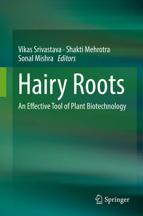 Book cover of Hairy Roots: An Effective Tool of Plant Biotechnology (1st ed. 2018)