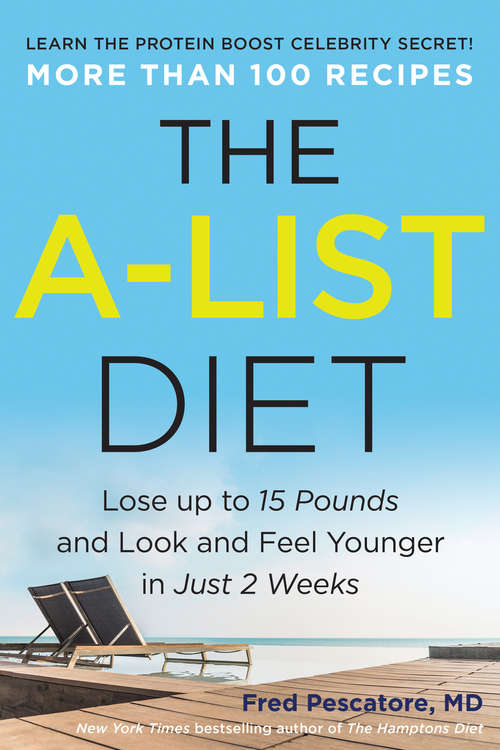 Book cover of The A-List Diet: Lose up to 15 Pounds and Look and Feel Younger in Just 2 Weeks