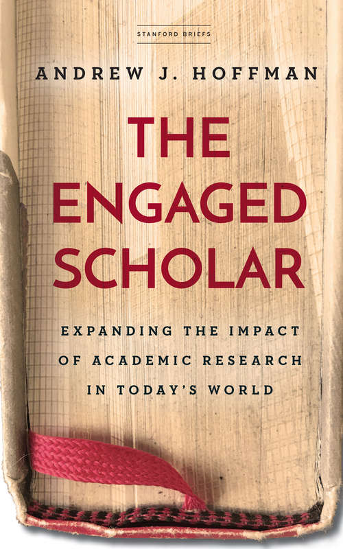 Book cover of The Engaged Scholar: Expanding the Impact of Academic Research in Today’s World