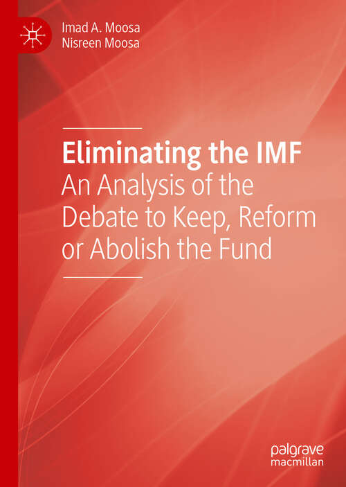 Eliminating the IMF: An Analysis of the Debate to Keep, Reform or Abolish the Fund