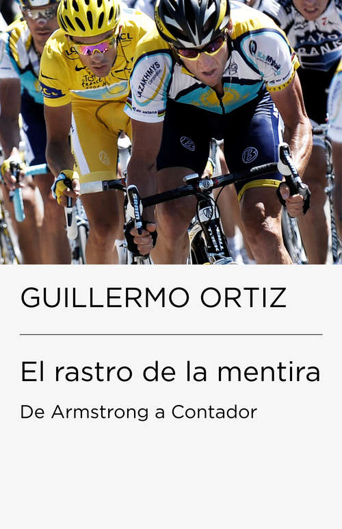 Book cover of El rastro de la mentira: De Armstrong a Contador (Colección Endebate: Volumen)