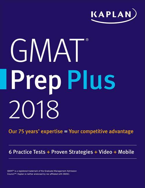 Book cover of GMAT Prep Plus 2018: 6 Practice Tests + Proven Strategies + Online + Video + Mobile