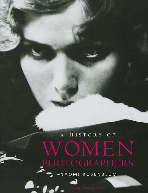 Book cover of A History of Women Photographers (Third Edition)