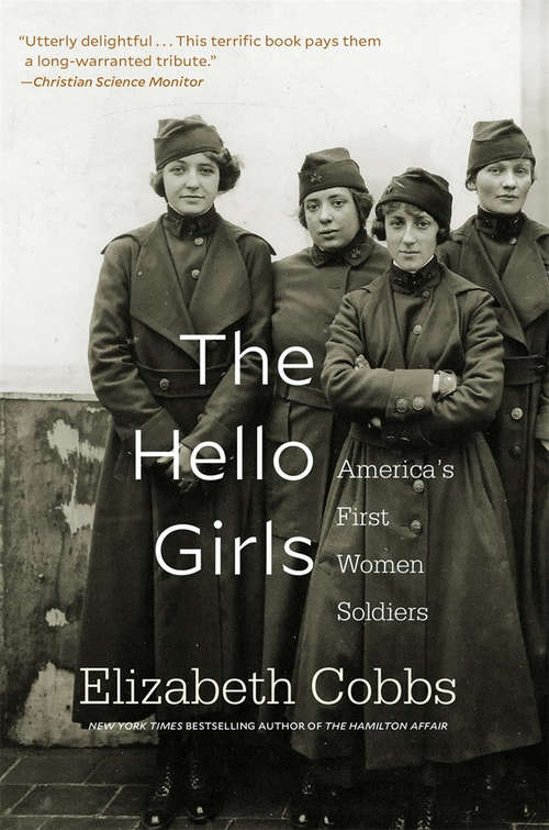 Book cover of The Hello Girls: America's First Women Soldiers