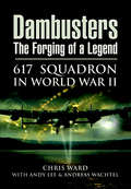 Dambusters: 617 Squadron in World War II