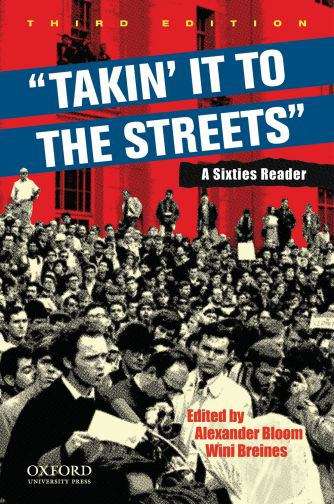 Takin' It To The Streets: A Sixties Reader (Third Edition)