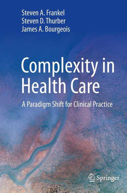 Book cover of Complexity in Health Care: A Paradigm Shift for Clinical Practice (1st ed. 2023)