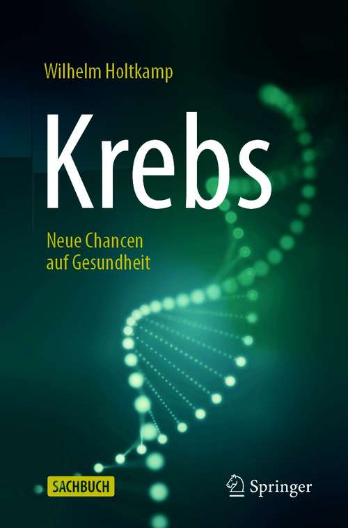 Book cover of Krebs: Neue Chancen auf Gesundheit (1. Aufl. 2020)